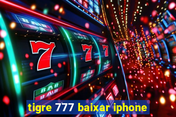 tigre 777 baixar iphone